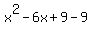 x%5E2+-+6x+%2B+9+-+9