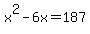 x%5E2+-+6x+=+187
