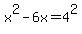 x%5E2+-+6x+=+4%5E2