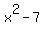 x%5E2+-+7
