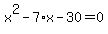 x%5E2+-+7%2Ax+-+30+=+0