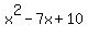 x%5E2+-+7x+%2B+10+