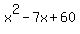 x%5E2+-+7x+%2B+60