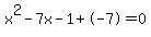 x%5E2+-+7x+-+1+%2B+-7=0