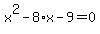 x%5E2+-+8%2Ax+-+9+=+0