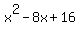 x%5E2+-+8x%2B16