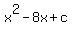 x%5E2+-+8x+%2B+c