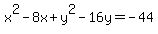 x%5E2+-+8x+%2B+y%5E2+-16y+=+-44