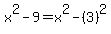 x%5E2+-+9+=+x%5E2+-+%283%29%5E2