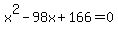 x%5E2+-+98x+%2B+166+=+0