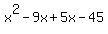 x%5E2+-+9x+%2B+5x+-+45