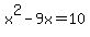 \"x%5E2+-+9x+=+10\"