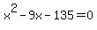 x%5E2+-+9x+-+135+=+0