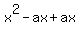 x%5E2+-+ax+%2B+ax+%96+a%5E2
