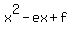 x%5E2+-+ex+%2B+f