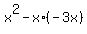 x%5E2+-+x%2A%28-3x%29
