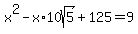 x%5E2+-+x%2A10sqrt%285%29+%2B+125+=+9