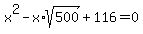 x%5E2+-+x%2Asqrt%28500%29+%2B+116+=+0