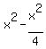 x%5E2+-+x%5E2%2F4