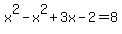 x%5E2+-+x%5E2+%2B+3x+-+2+=+8