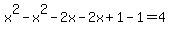 x%5E2+-+x%5E2+-+2x+-+2x+%2B+1+-+1+=+4