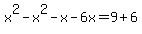 x%5E2+-+x%5E2+-+x+-+6x+=+9+%2B+6