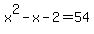 x%5E2+-+x+-+2+=+54