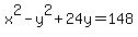 x%5E2+-+y%5E2+%2B+24y=148