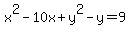 x%5E2+-10x+%2B+y%5E2+-+y+=+9