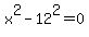 x%5E2+-12%5E2+=+0