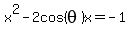 x%5E2+-2cos%28theta%29x+=+-1