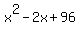 x%5E2+-2x%2B96