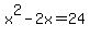 x%5E2+-2x=24
