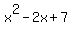 x%5E2+-2x+%2B+7