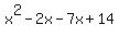x%5E2+-2x+-7x%2B+14