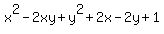 x%5E2+-2xy+%2B+y%5E2+%2B+2x+-+2y+%2B+1