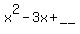 x%5E2+-3x+%2B+__