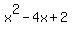 x%5E2+-4x+%2B+2