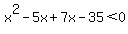 x%5E2+-5x%2B+7x+-+35+%3C+0
