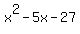x%5E2+-5x+-27