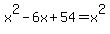 x%5E2+-6x+%2B+54+=+x%5E2