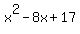 x%5E2+-8x+%2B+17
