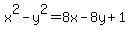 x%5E2+-y%5E2+=+8x-8y+%2B+1
