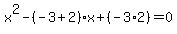 x%5E2-%28-3%2B2%29x%2B%28-3%2A2%29=0