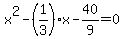x%5E2-%281%2F3%29x-40%2F9=0