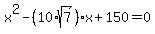 x%5E2-%2810%2Asqrt%287%29%29x%2B150=0