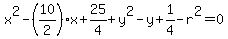 x%5E2-%2810%2F2%29x%2B25%2F4%2By%5E2-y%2B1%2F4-r%5E2=0