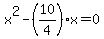 x%5E2-%2810%2F4%29x=0