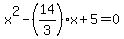 x%5E2-%2814%2F3%29x%2B5=0