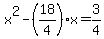 x%5E2-%2818%2F4%29x=3%2F4